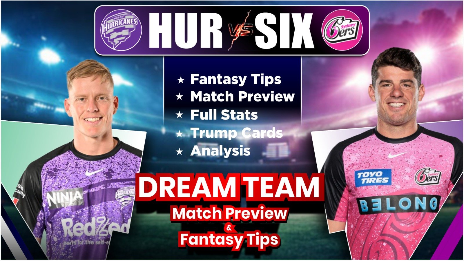 HUR vs SIX Dream11 Team Today Prediction, Match Info, Playing11, Pitch Report, Stats and Analysis